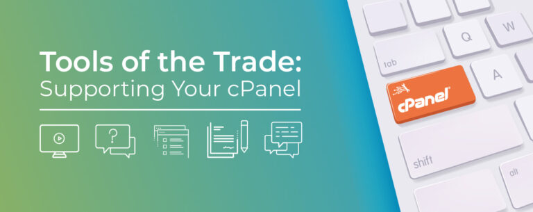 Tools of the Trade: Supporting your cPanel