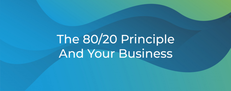 The 80/20 Principle And Your Business