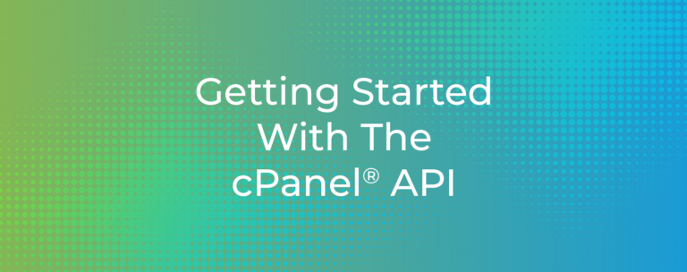 Getting Started With The cPanel® API