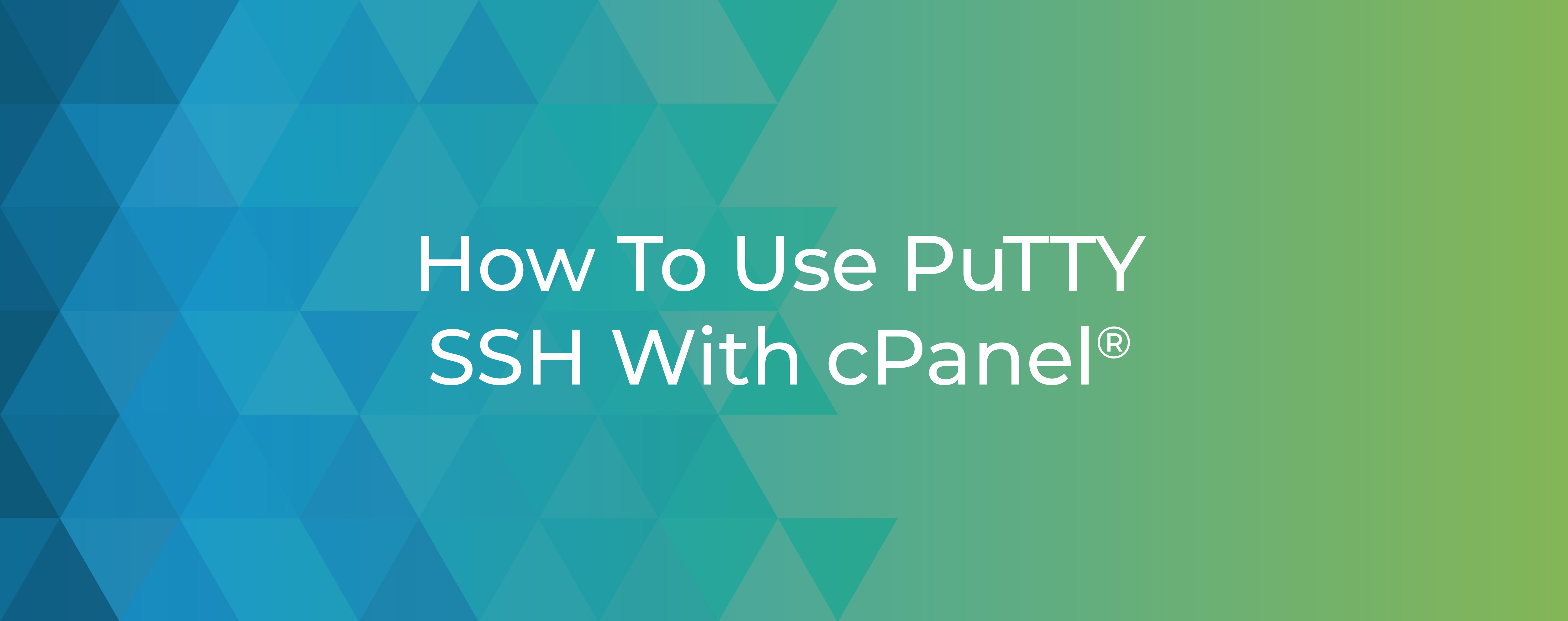 How To Use PuTTY SSH With cPanel® | cPanel